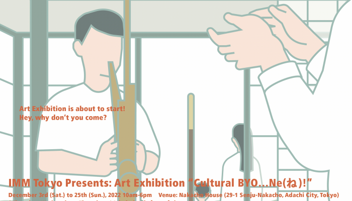 IMM Tokyo Presents: Art Exhibition “Cultural BYO…Ne(ね)!”