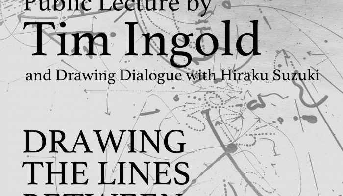 PUBLIC LECTURE By Tim Ingold DRAWING THE LINES BETWEEN ART AND SCIENCE